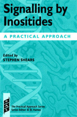 Shears, Stephen  - Signalling by Inositides: A Practical Approach, e-kirja