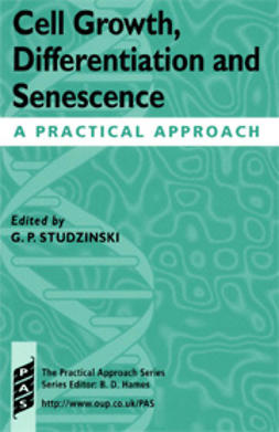 Studzinski, G. P.  - Cell Growth, Differentiation and Senescence: A Practical Approach, ebook