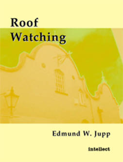 Jupp, Edmund W. - Roof Watching, ebook