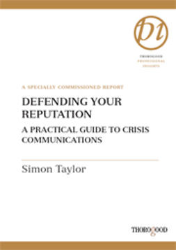 Taylor, Simon - Defending Your Reputation - A Practical Guide to Crisis Communications, e-bok