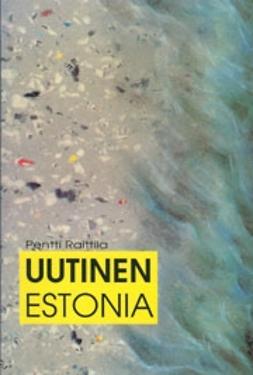 Raittila, Pentti - Uutinen Estonia, e-kirja
