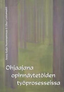 Lautamatti, Liisa - Ohjaajana opinnäytetöiden työprosesseissa, e-kirja