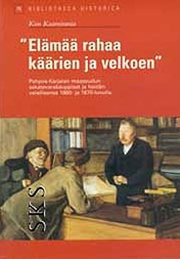 Kaarniranta, Kim - "Elämää rahaa käärien ja velkoen", ebook