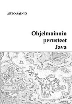 Sainio, Arto - Ohjelmoinnin perusteet Java, e-kirja