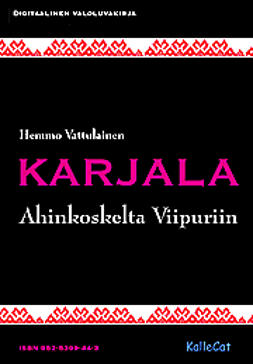 Vattulainen, Hemmo - Karjala - Ahinkoskelta Viipuriin, ebook