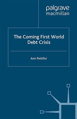 Pettifor, Ann - The Coming First World Debt Crisis, ebook