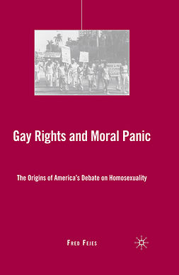 Fejes, Fred - Gay Rights and Moral Panic, e-bok
