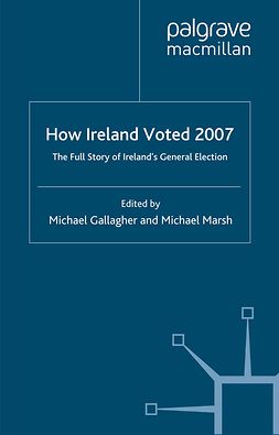 Gallagher, Michael - How Ireland Voted 2007: The Full Story of Ireland’s General Election, ebook