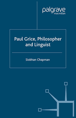 Chapman, Siobhan - Paul Grice, Philosopher and Linguist, ebook