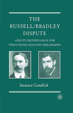 Candlish, Stewart - The Russell/Bradley Dispute and its Significance for Twentieth-Century Philosophy, e-kirja
