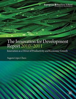 López-Claros, Augusto - The Innovation for Development Report 2010–2011, e-kirja