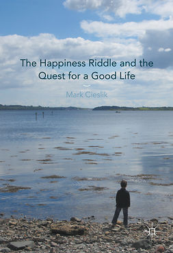 Cieslik, Mark - The Happiness Riddle and the Quest for a Good Life, e-bok