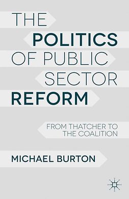 Burton, Michael - The Politics of Public Sector Reform, e-kirja