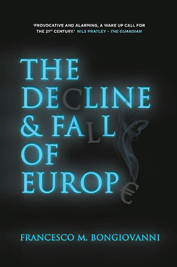 Bongiovanni, Francesco M. - The Decline and Fall of Europe, e-kirja