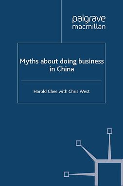 Chee, Harold - Myths about doing business in China, ebook