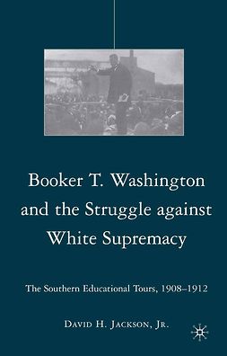 Jackson, David H. - Booker T. Washington and the Struggle against White Supremacy, e-bok