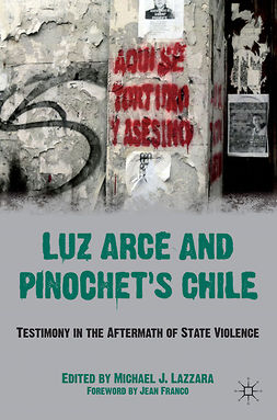 Lazzara, Michael J. - Luz Arce and Pinochet’s Chile, e-kirja
