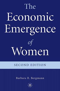 Bergmann, Barbara R. - The Economic Emergence of Women, e-kirja