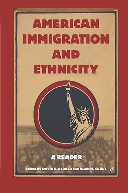 Gerber, David A. - American Immigration and Ethnicity, e-bok