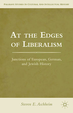 Aschheim, Steven E. - At the Edges of Liberalism, e-kirja