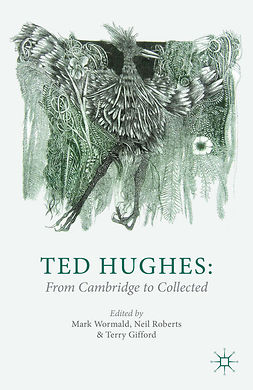 Gifford, Terry - Ted Hughes: From Cambridge to Collected, e-bok