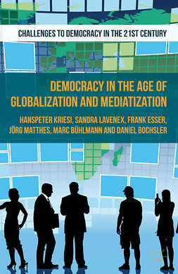 Bochsler, Daniel - Democracy in the Age of Globalization and Mediatization, e-bok