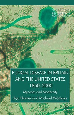 Homei, Aya - Fungal Disease in Britain and the United States 1850–2000, e-kirja