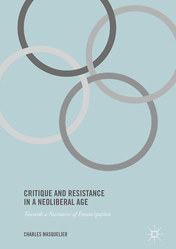 Masquelier, Charles - Critique and Resistance in a Neoliberal Age, e-kirja