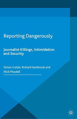Cottle, Simon - Reporting Dangerously, e-bok