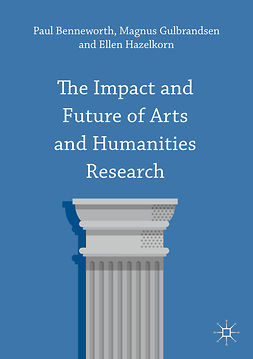 Benneworth, Paul - The Impact and Future of Arts and Humanities Research, ebook