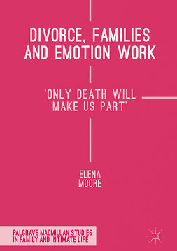 Moore, Elena - Divorce, Families and Emotion Work, ebook