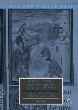 Shaw, Jan - Space, Gender, and Memory in Middle English Romance, ebook