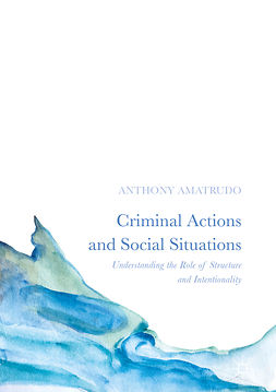 Amatrudo, Anthony - Criminal Actions and Social Situations, ebook