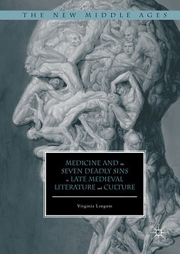 Langum, Virginia - Medicine and the Seven Deadly Sins in Late Medieval Literature and Culture, e-kirja