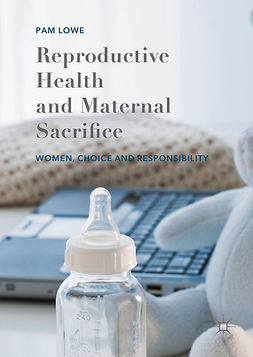 Lowe, Pam - Reproductive Health and Maternal Sacrifice, ebook