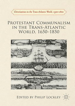 Lockley, Philip - Protestant Communalism in the Trans-Atlantic World, 1650–1850, ebook