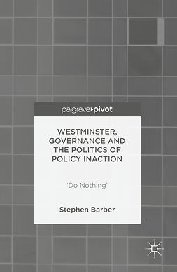 Barber, Stephen - Westminster, Governance and the Politics of Policy Inaction, ebook