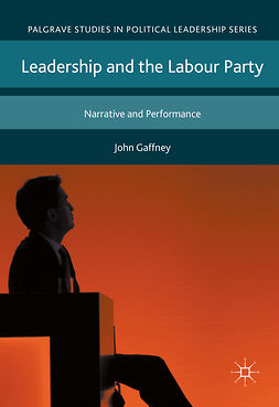 Gaffney, John - Leadership and the Labour Party, ebook