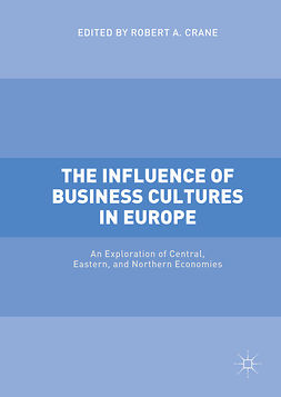 Crane, Robert A. - The Influence of Business Cultures in Europe, e-kirja