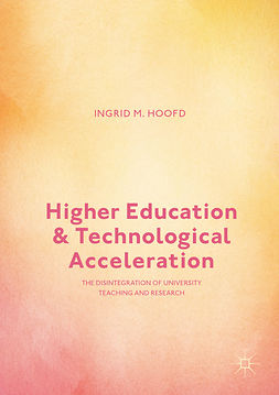 Hoofd, Ingrid M. - Higher Education and Technological Acceleration, ebook