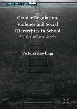 Rawlings, Victoria - Gender Regulation, Violence and Social Hierarchies in School, e-bok