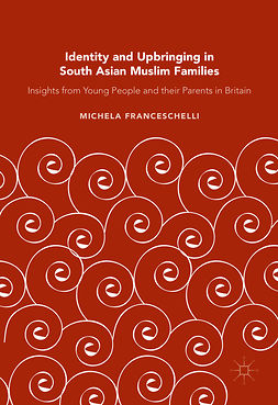 Franceschelli, Michela - Identity and Upbringing in South Asian Muslim Families, ebook