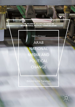 El-Issawi, Fatima - Arab National Media and Political Change, ebook
