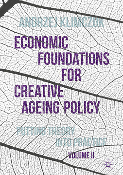 Klimczuk, Andrzej - Economic Foundations for Creative Ageing Policy, Volume II, e-bok