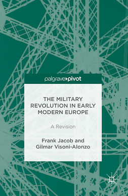 Jacob, Frank - The Military Revolution in Early Modern Europe, ebook