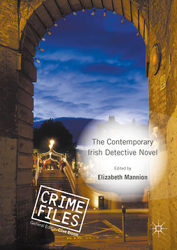Mannion, Elizabeth - The Contemporary Irish Detective Novel, e-kirja