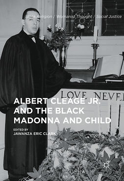 Clark, Jawanza Eric - Albert Cleage Jr. and the Black Madonna and Child, ebook