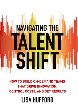 Hufford, Lisa - Navigating the Talent Shift, ebook