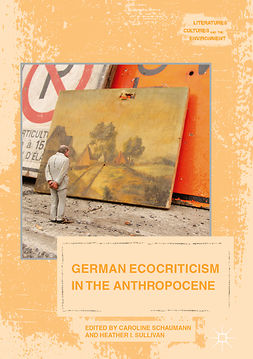 Schaumann, Caroline - German Ecocriticism in the Anthropocene, ebook