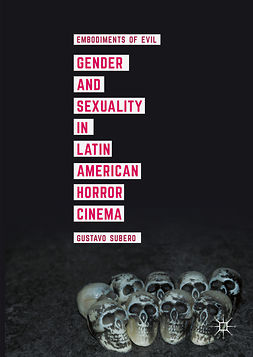 Subero, Gustavo - Gender and Sexuality in Latin American Horror Cinema, e-bok